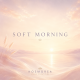 Soft Morning
