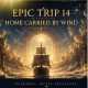 EPIC TRIP 14 — Home Carried by Wind