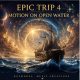 EPIC TRIP 4 — Motion on Open Water